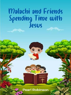 cover image of Malachi & Friends Sharing Ways to Spend Time with Jesus